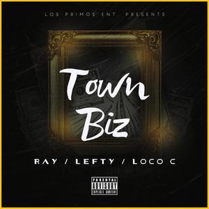 Town Biz (feat. Ray Nitty & Loco C) [Explicit]