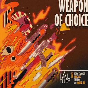 Weapon of Choice (feat. KXNG CROOKED, King Los, Tay Roc & Loaded Lux) [Explicit]