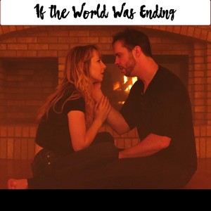 If the World Was Ending(feat. Mia Primavera)