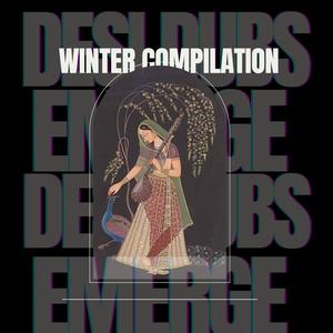 Desi Dubs // Winter Compilation