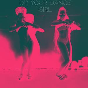 Do Your Dance Girl