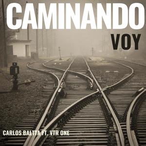 Voy Caminando (feat. Carlos Baltta) (Explicit)