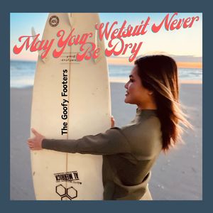 May Your Wetsuit Never Be Dry