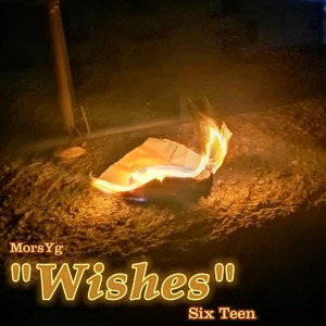 “Wishes” (Feat.Six Teen)