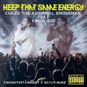 Keep that same energy (feat. Kinda odd) (Explicit)