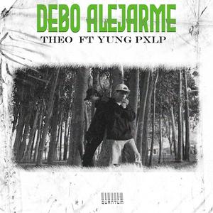 Debo Alejarme (feat. yung pxlp) [Explicit]