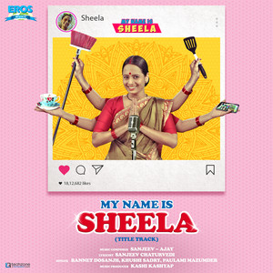 My Name Is Sheela (From "My Name Is Sheela") - Single