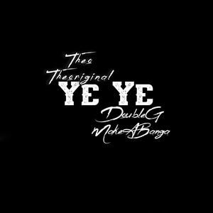 Ye Ye (feat. Double G Makeabanga)