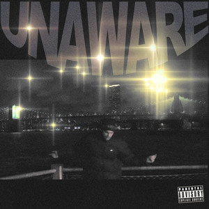 Unaware (Explicit)