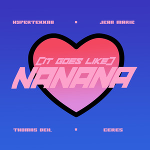 (It Goes Like) Nanana (feat. HYPERTEKKNO)