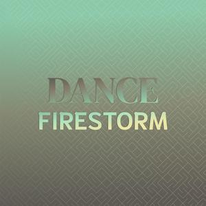 Dance Firestorm