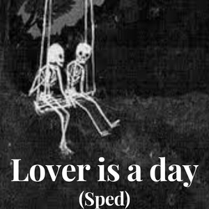 lover is a day (Sped)