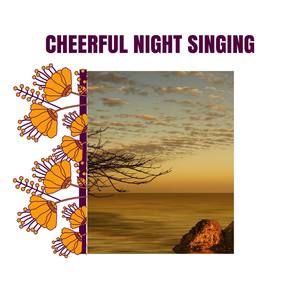 Cheerful Night Singing