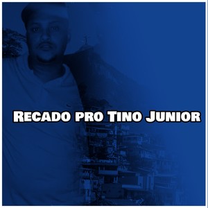 Recado pro Tino Junior (Explicit)