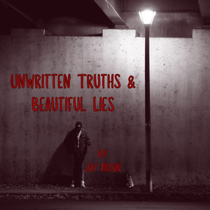 Unwritten Truths & Beautiful Lies (Explicit)