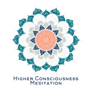 Higher Consciousness Meditation