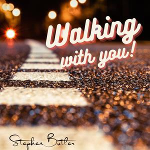 Walking With You