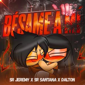 BESAME A MI (feat. Sr Jeremy & Dalton LBCP)