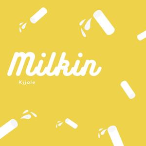 Milkin' (Explicit)