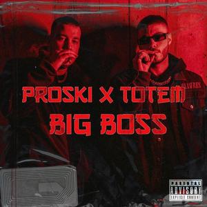 Big Boss (feat. Proski & Alatsidis ) [Explicit]