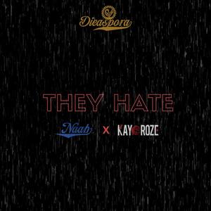 They Hate (feat. Kay Roze) [Explicit]