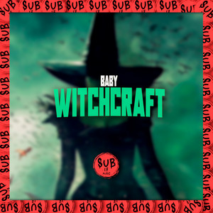 BABY WITCHCRAFT (Explicit)