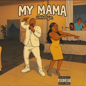 MY MAMA (Explicit)