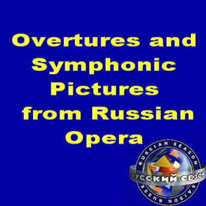 Overtures And Symphonic Pictures From Russian Opera