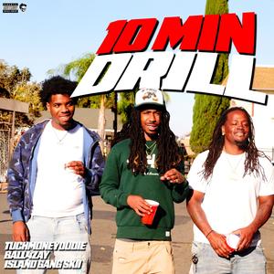 10 min drill (feat. Ball4Zay & Island Gang Skii) (Explicit)