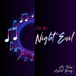 Night Evil (feat. Aykut Eray)