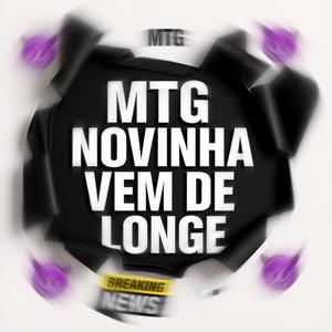 MTG NOVINHA VEM DE LONGE (feat. DJ WG 01)
