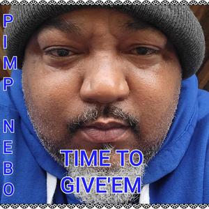 TIME TO GIVE'EM (Explicit)