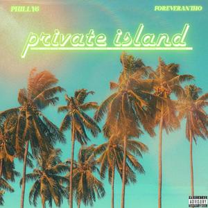 PRIVATE ISLAND (feat. ForeverAntho) (Explicit)