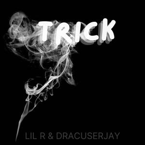 Trick (feat. dracuserjay) (Explicit)