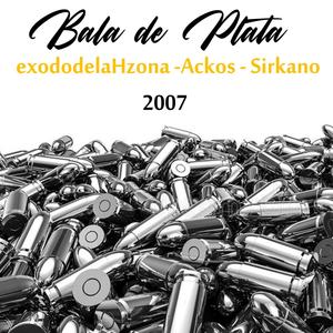 Bala de plata (feat. ackos & sirkano) [Explicit]