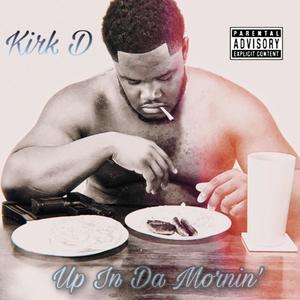UP IN DA MORNING (Explicit)