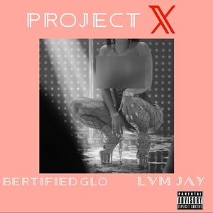 Project X (feat. LVM Jay) (Explicit)