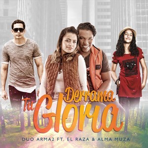 Derrama Tu Gloria(feat. El Raza & Alma Muza)