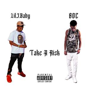 Take A Risk (feat. LilJBaby) [Explicit]