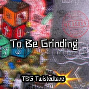 To Be Grinding (Explicit)