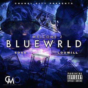 Welcome 2 Bluewrld (Explicit)