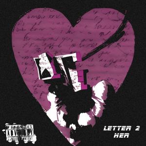 Letter 2 Her (Explicit)