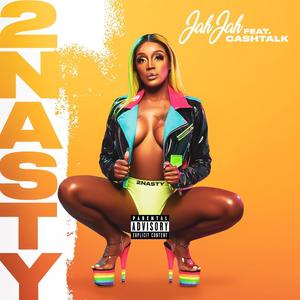 2nasty(feat. Cash Talk) (Explicit)