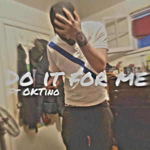 Do it for me (Explicit)