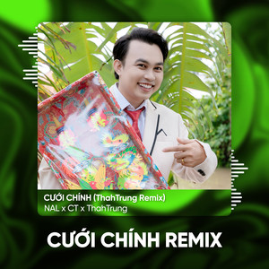 Cưới Chính (ThahTrung Remix)