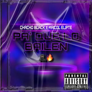 PA QUE LO BAILEN (feat. Maicol Elipte) (Explicit)