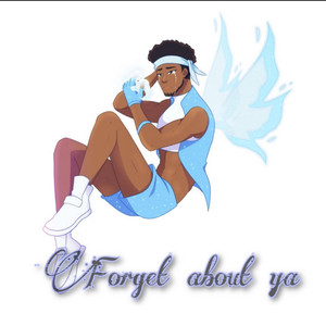 Forget About Ya (Explicit)