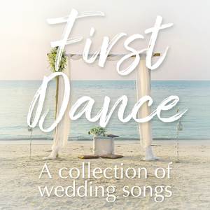 First Dance (a collection of wedding songs)