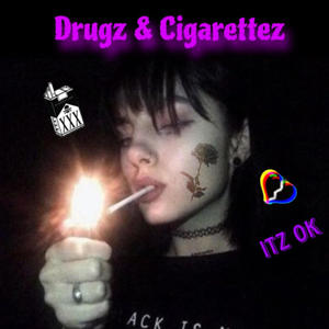 Drugz & Cigarettez (Explicit)