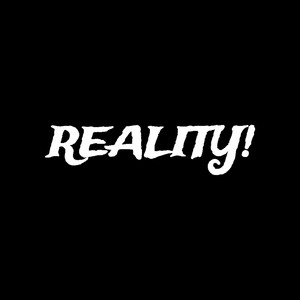 REALITY! (Explicit)